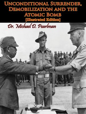 cover image of Unconditional Surrender, Demobilization and the Atomic Bomb [Illustrated Edition]